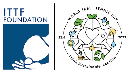 WORLD TABLE TENNIS DAY 2023: THINK SUSTAINABLY, ACT NOW!